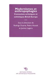 Modernismes et anthropophagies : connexions artistiques et esthétiques Brésil-Europe