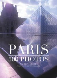 Paris : 500 photos Paris : 500 photos