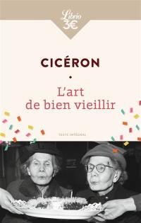 L'art de bien vieillir : texte intégral