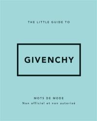 The little guide to Givenchy : mots de mode : non officiel et non autorisé