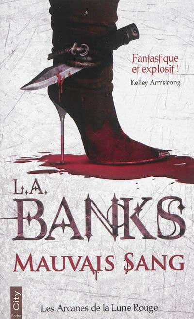 Les arcanes de la Lune rouge. Mauvais sang Les arcanes de la Lune rouge. Mauvais sang