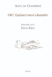 Oh ! Laissez-moi chanter : rencontre avec Hans Herni
