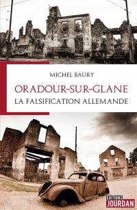 Oradour-sur-Glane : la falsification allemande