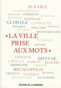 La ville prise aux mots La ville prise aux mots
