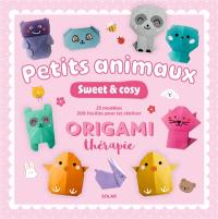 Petits animaux sweet and cosy : origami thérapie : 25 modèles, 200 feuilles pour les réaliser