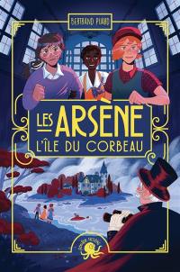 Les Arsène. L'île du corbeau