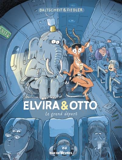 Elvira & Otto. Vol. 2. Le grand départ Elvira & Otto. Vol. 2. Le grand départ