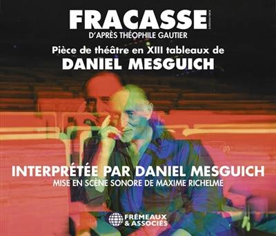 Fracasse : d'après Théophile Gautier : pièce de théâtre en XIII tableaux