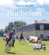 Rochefort : d'hier à aujourd'hui...