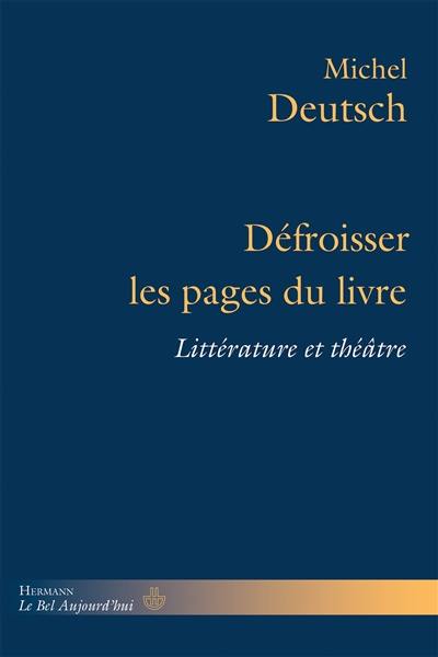 Défroisser les pages du livre : littérature et théâtre Défroisser les pages du livre : littérature et théâtre