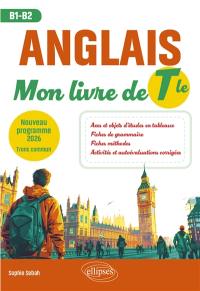 Anglais : mon livre de terminale, B1-B2 : nouveau programme 2026, tronc commun