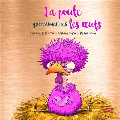 La poule qui n'aimait pas les oeufs La poule qui n'aimait pas les oeufs