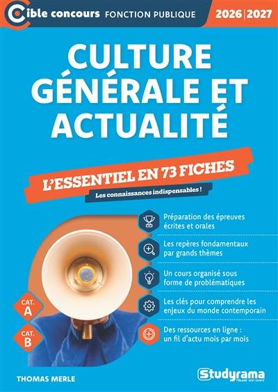 Culture générale et actualité 2026-2027 : l'essentiel en 70 fiches, cat. A, cat. B