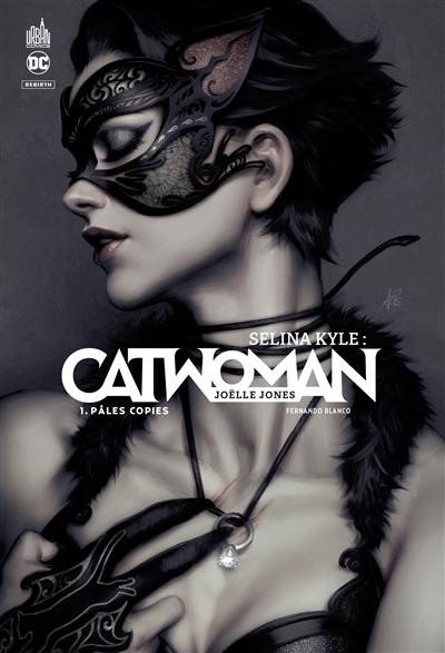 Selina Kyle : Catwoman. Vol. 1. Pâles copies Selina Kyle : Catwoman. Vol. 1. Pâles copies