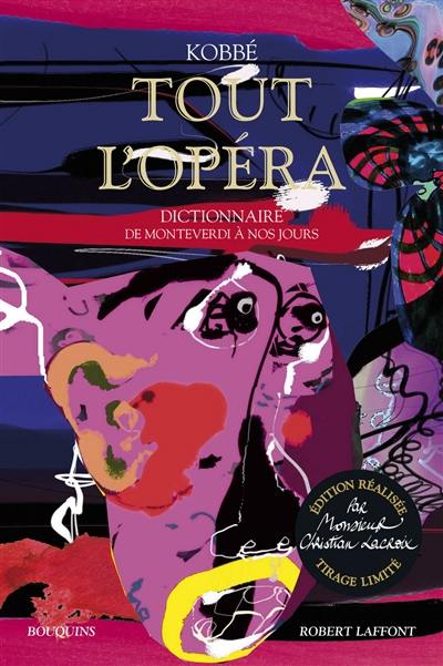 Tout l'opéra : de Monteverdi à nos jours : dictionnaire Tout l'opéra : de Monteverdi à nos jours : dictionnaire