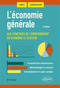 L'économie générale aux concours de l'enseignement en économie et gestion : Capet, agrégation