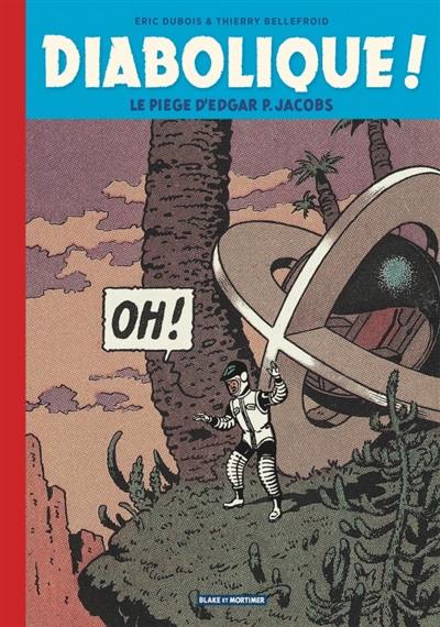 Blake & Mortimer : hors-série. Vol. 14. Diabolique !
