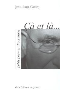 Çà et là, petits poèmes d'occasion : 2003-2005