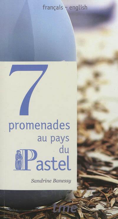 7 promenades au pays du pastel 7 promenades au pays du pastel