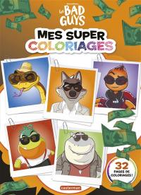 Les bad guys : mes super coloriages