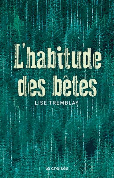 L'habitude des bêtes L'habitude des bêtes
