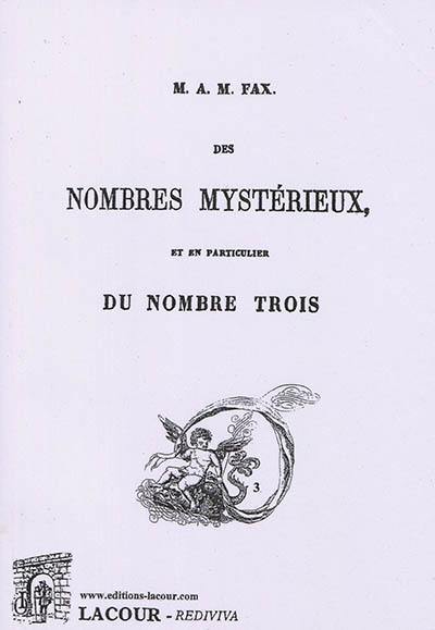 Des nombres mystérieux et en particulier du nombre trois Des nombres mystérieux et en particulier du nombre trois