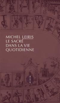 Le sacré dans la vie quotidienne. Notes pour le sacré dans la vie quotidienne ou L'homme sans honneur