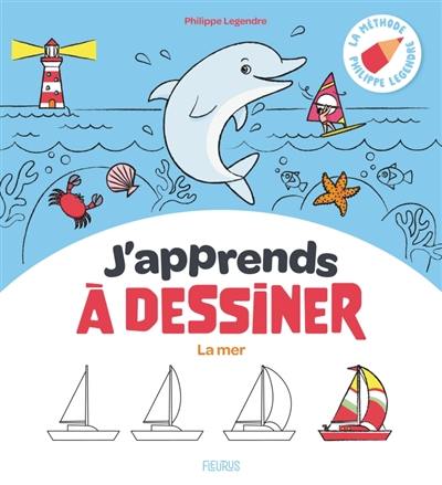 J'apprends à dessiner la mer : la méthode Philippe Legendre