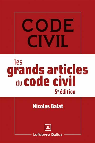 Les grands articles du Code civil