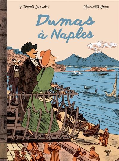 Dumas à Naples : libre adaptation du Corricolo d'Alexandre Dumas