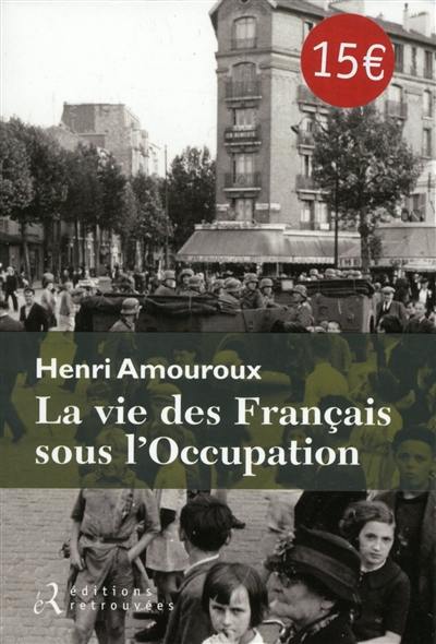 La vie des Français sous l'Occupation La vie des Français sous l'Occupation