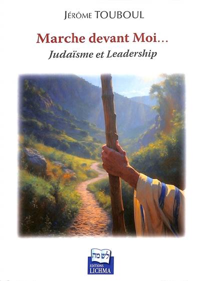 Marche devant moi... : judaïsme et leadership