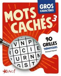 Gros caractères : Mots cachés 3 : 90 grilles thématiques