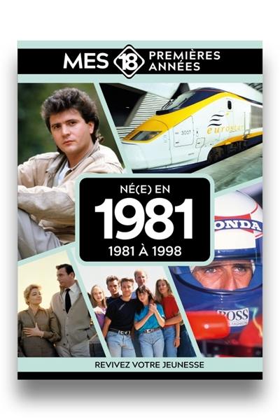 Né(e) en 1981 : 1981 à 1998 Né(e) en 1981 : 1981 à 1998