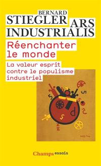Réenchanter le monde : la valeur esprit contre le populisme industriel