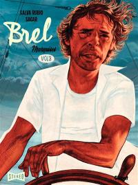 Brel : une vie à mille temps. Vol. 3. Marquises