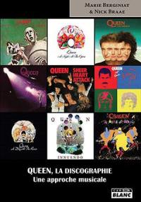 Queen, la discographie : une approche musicale Queen, la discographie : une approche musicale
