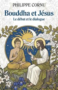 Bouddha et Jésus : le débat et le dialogue