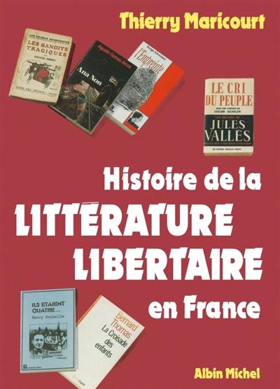 Histoire de la littérature libertaire en France Histoire de la littérature libertaire en France