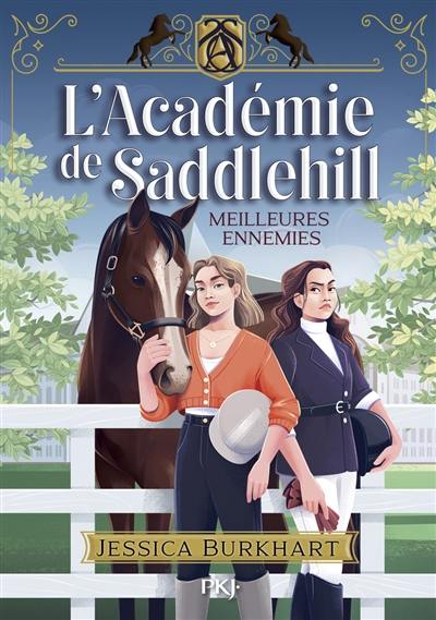 L'académie de Saddlehill. Vol. 1. Meilleures ennemies