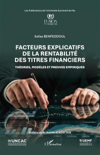 Facteurs explicatifs de la rentabilité des titres financiers : théories, modèles et preuves empiriques