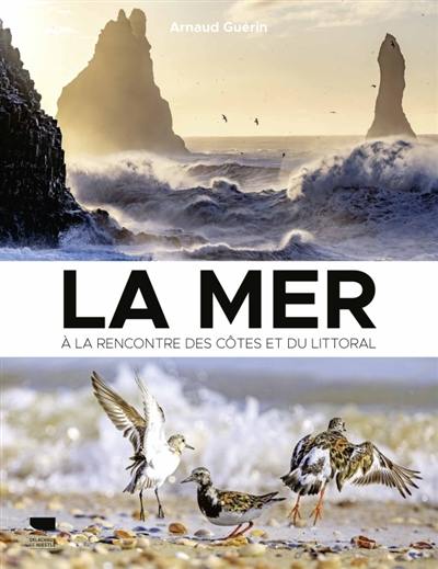 La mer : à la rencontre des côtes et du littoral