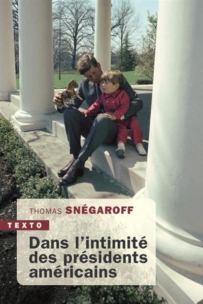 Dans l'intimité des présidents américains