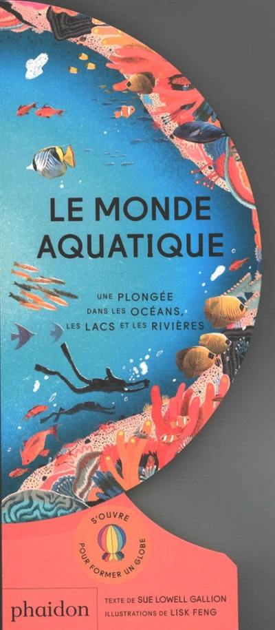 Le monde aquatique : une plongée dans les océans, les lacs et les rivières Le monde aquatique : une plongée dans les océans, les lacs et les rivières