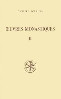 Oeuvres monastiques. Vol. 2. Oeuvres pour les moines