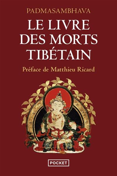 Le livre des morts tibétain : la grande libération par l'écoute dans les états intermédiaires Le livre des morts tibétain : la grande libération par l'écoute dans les états intermédiaires