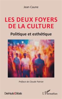 Les deux foyers de la culture : politique et esthétique