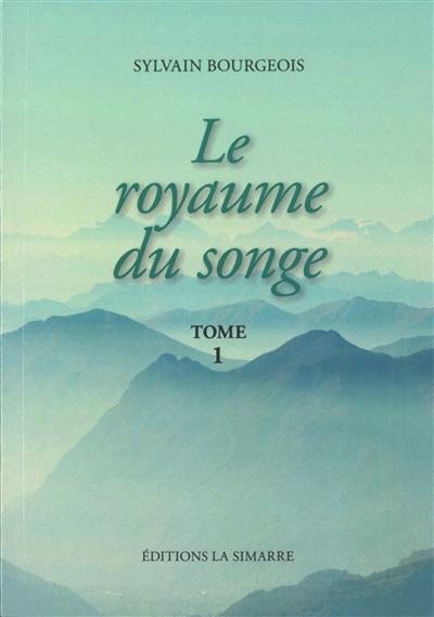 Le royaume du songe. Vol. 1 Le royaume du songe. Vol. 1