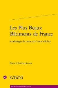 Les plus beaux bâtiments de France : anthologie de textes (XVe-XVIIe siècles)