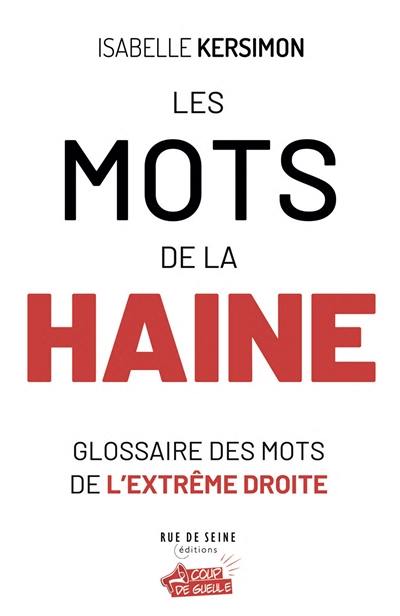 Les mots de la haine : glossaire des mots de l'extrême droite Les mots de la haine : glossaire des mots de l'extrême droite